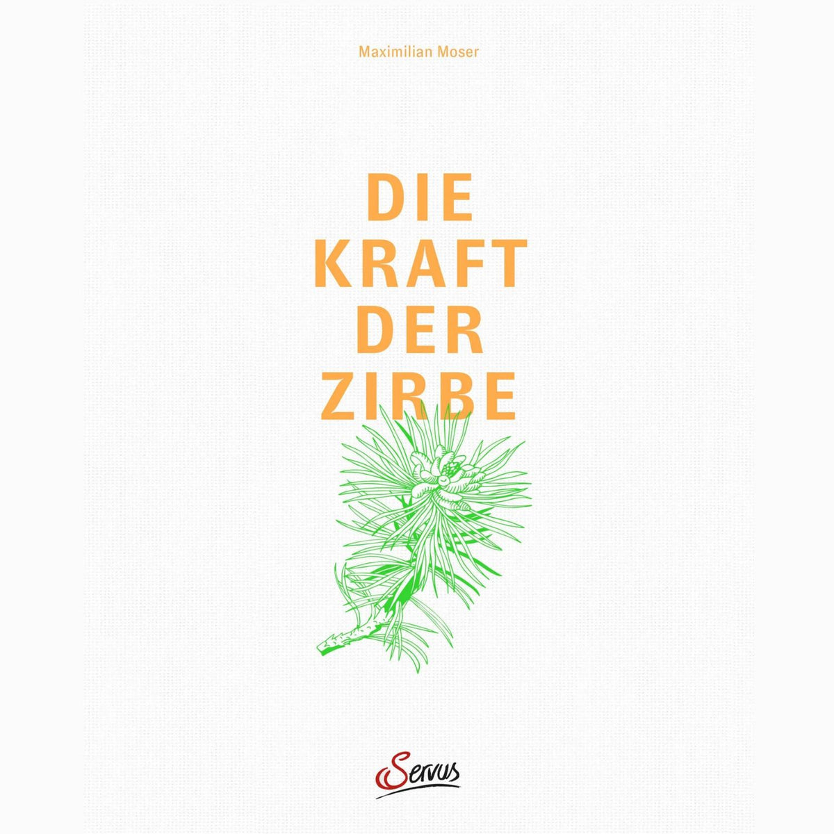 Buch „Die Kraft der Zirbe“ | Prof. Dr. Maximilian Moser